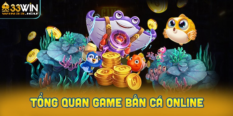 Tổng Quan Game Bắn Cá Online Đang Hot Nhất