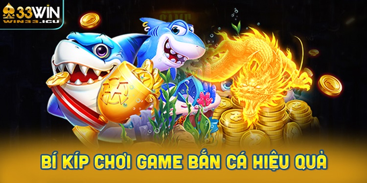 Bí kíp chơi game bắn cá hiệu quả