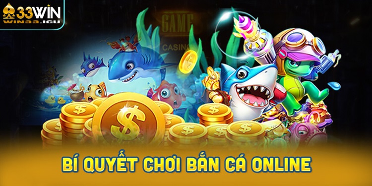 Bí Quyết Chơi Bắn Cá Online Hiệu Quả