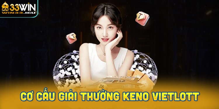 Cơ cấu giải thưởng Keno Vietlott chi tiết và đầy đủ nhất