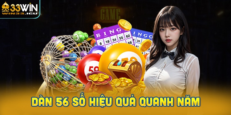 Dàn 56 số hiệu quả quanh năm - Thông tin xổ số cập nhật