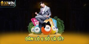 Dàn lô 6 số là gì? Bí quyết chơi hiệu quả