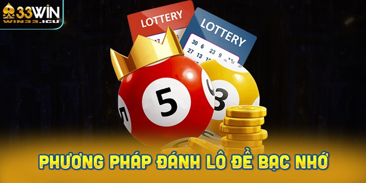 Phương pháp đánh lô đề bạc nhớ hiệu quả