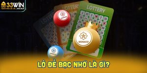 Lô đề bạc nhớ là gì? Giải thích chi tiết và cách áp dụng