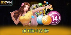 Lô xiên 4 là gì? Cách chơi và tỷ lệ ăn thưởng