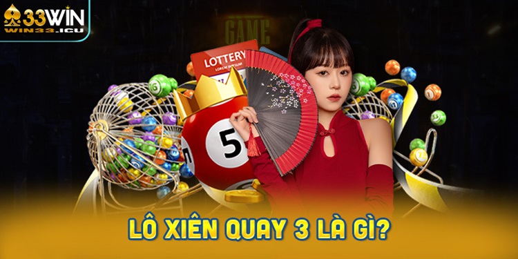 Lô xiên quay 3 là gì?