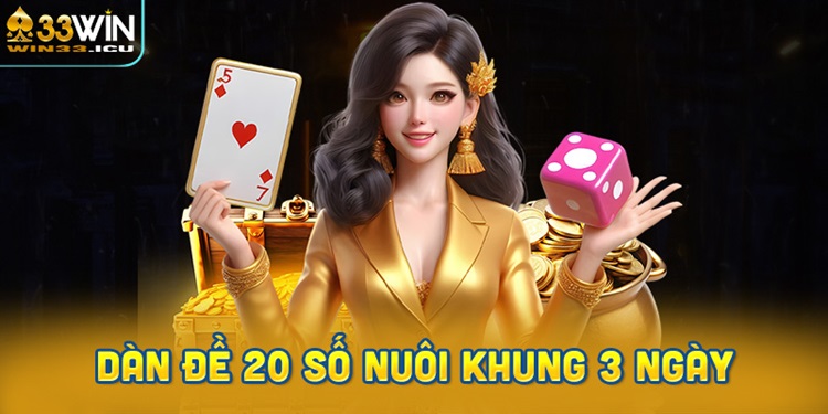 Dàn đề 20 số nuôi khung 3 ngày chuẩn theo cầu chạm