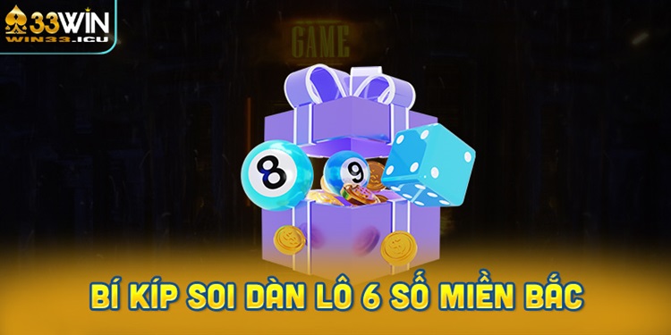 Bí kíp soi dàn lô 6 số miền Bắc chuẩn xác