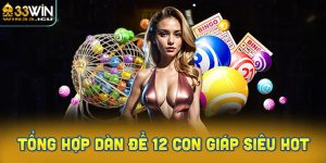 Tổng hợp dàn đề 12 con giáp siêu hot hôm nay
