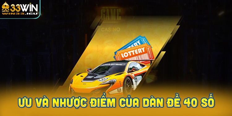 Ưu và nhược điểm khi chơi dàn đề 40 số