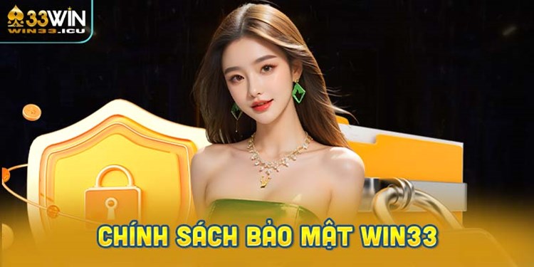Chính sách bảo mật WIN33