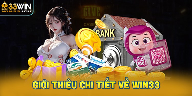 Giới thiệu chi tiết về WIN33