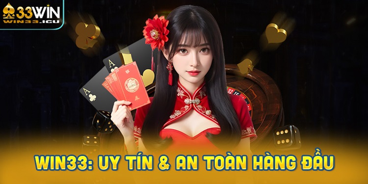 WIN33: Uy Tín & An Toàn Hàng Đầu - Giới Thiệu Chi Tiết